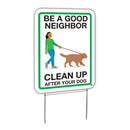 "Be A Good Neighbor, Clean Up After Your Dog" Yard Sign | Corrugated Sign | With 6"W x 12"H Metal H-Stake